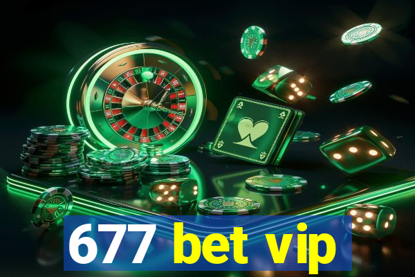 677 bet vip